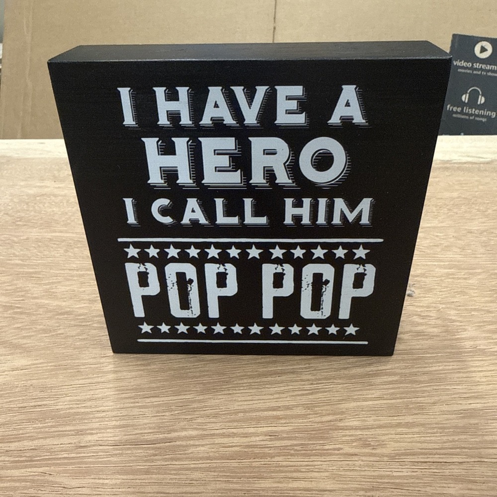 I Have a Hero I Call Him Pop Pop Sign, Gifts for Pop Pop, Father's Day 4.5"x4.5"